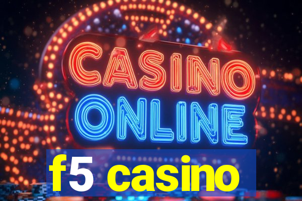 f5 casino